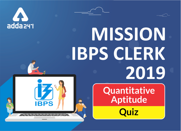 IBPS Clerk संख्यात्मक अभियोग्यता प्रश्नोत्तरी : 07 नवम्बर 2019 | Latest Hindi Banking jobs_3.1