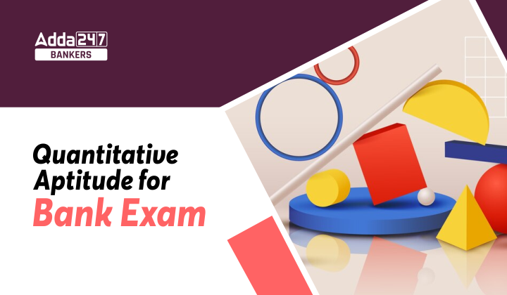 Quantitative Aptitude For Bank Exams, Preparation Strategy & Syllabus_2.1