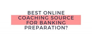 Which is the best online coaching source for banking preparation?_2.1