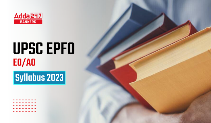 UPSC EPFO Syllabus 2023