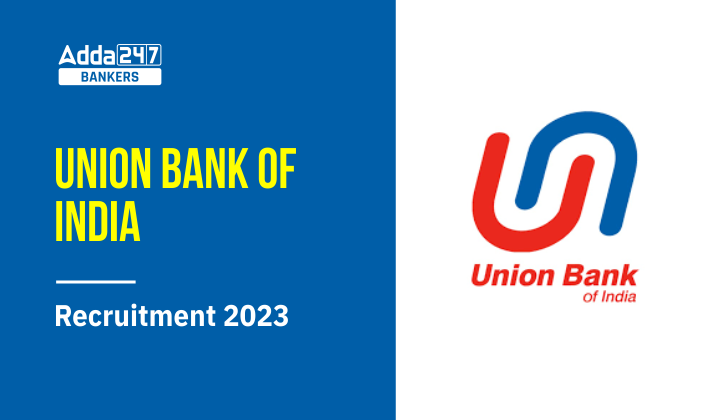 Union Bank of India Recruitment 2023