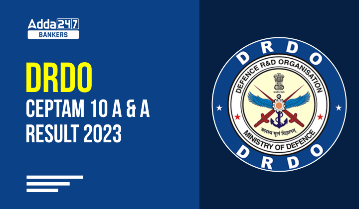 DRDO CEPTAM 10 A&A Result 2023