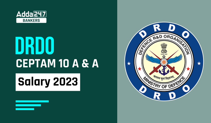 DRDO CEPTAM 10 A& A Salary 2023