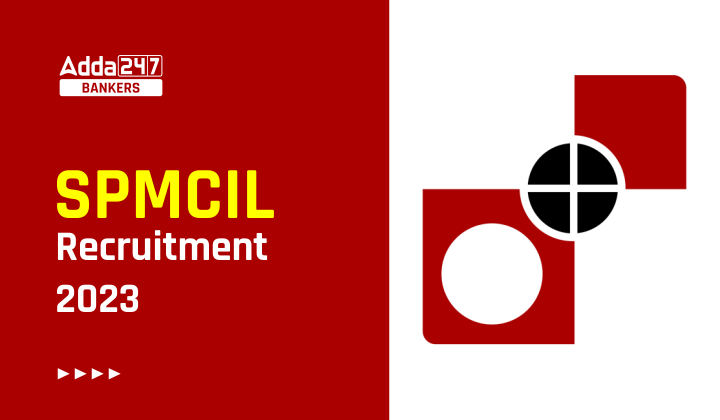 SPMCIL Recruitment 2023