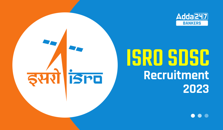 ISRO SDSC Recruitment 2023