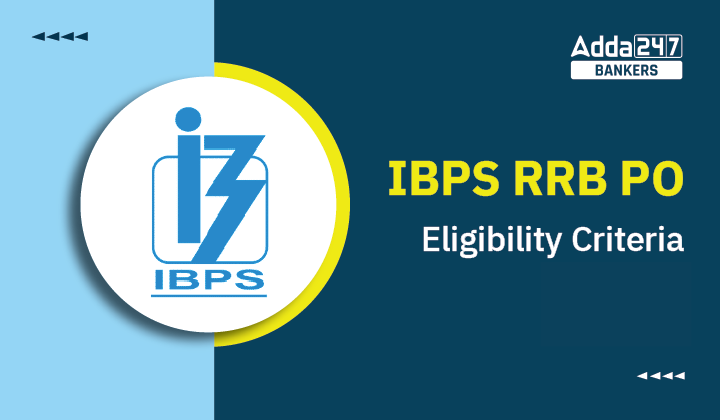 IBPS RRB PO Eligibility Criteria