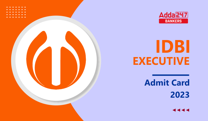 IDBI Executive Admit Card 2023