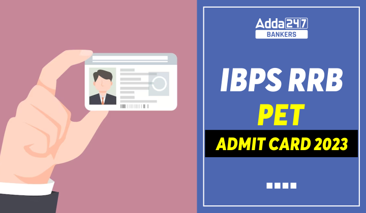 IBPS RRB PET Admit Card 2023