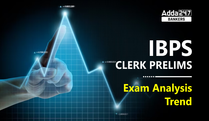 IBPS Clerk Exam Analysis Trend