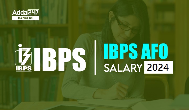 IBPS AFO Salary 2024