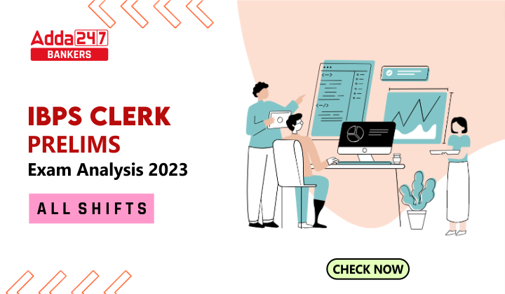 IBPS Clerk Exam Analysis 2023 All Shifts