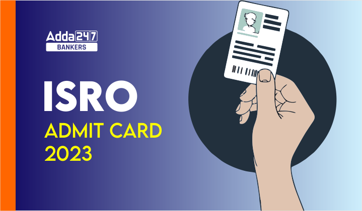 ISRO Admit Card 2023