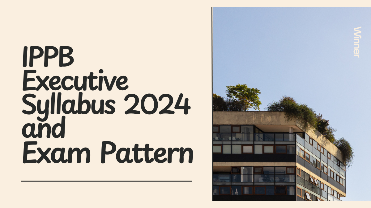 IPPB Executive Syllabus 2024 and Exam Pattern