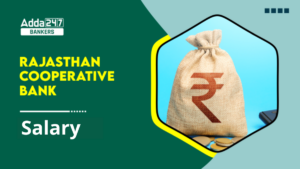 Rajasthan Cooperative Bank Salary 2025, Job Profile and Structure