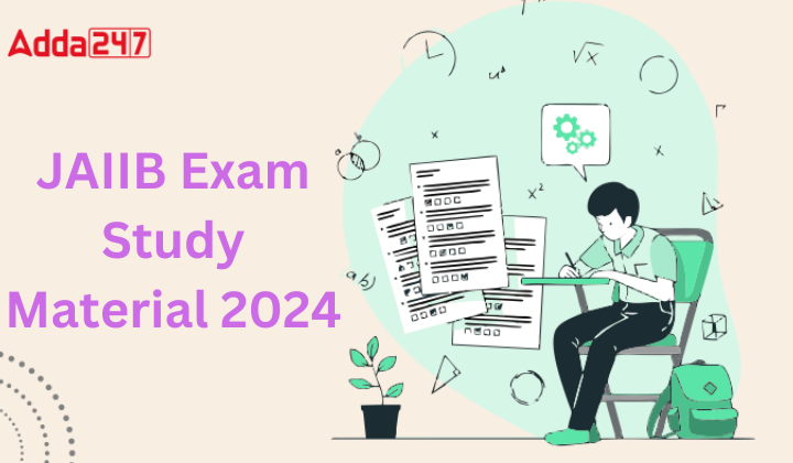 JAIIB Exam Study Material 2024