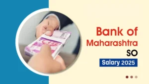 Bank of Maharashtra SO Salary 2025