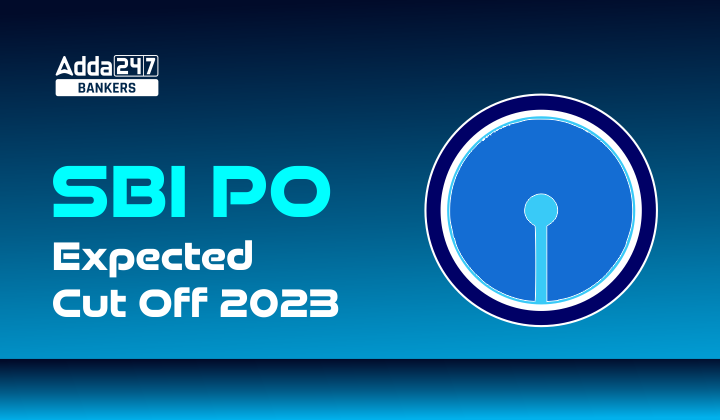 SBI PO Expected Cut Off 2023