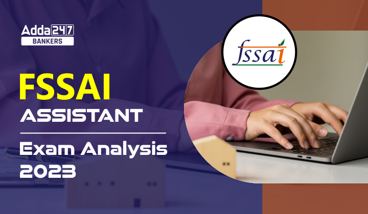 FSSAI Assistant Exam Analysis 2023