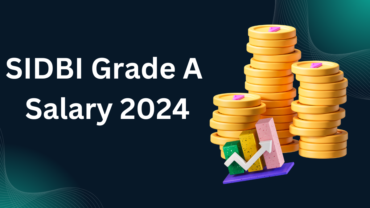 SIDBI Grade A Salary 2024