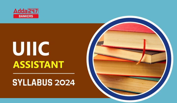 UIIC Assistant Syllabus 2024