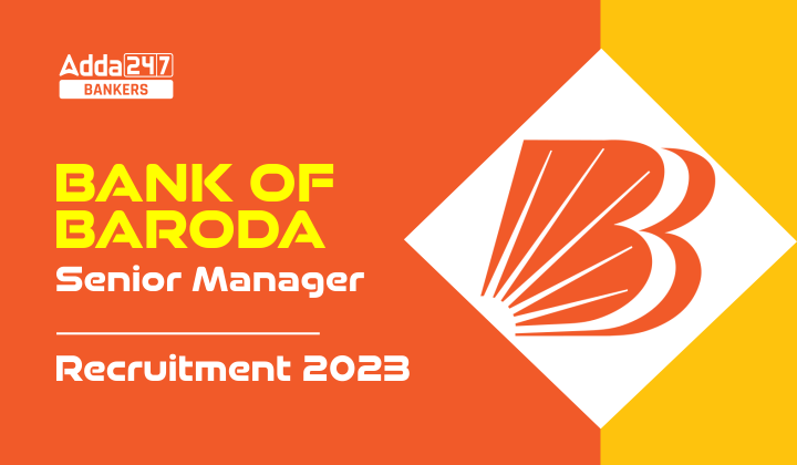 Bank of Baroda Senior Manager Recruitment 2023