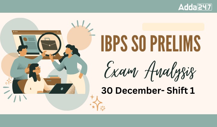 IBPS SO Prelims Exam Analysis 2023, Shift 1