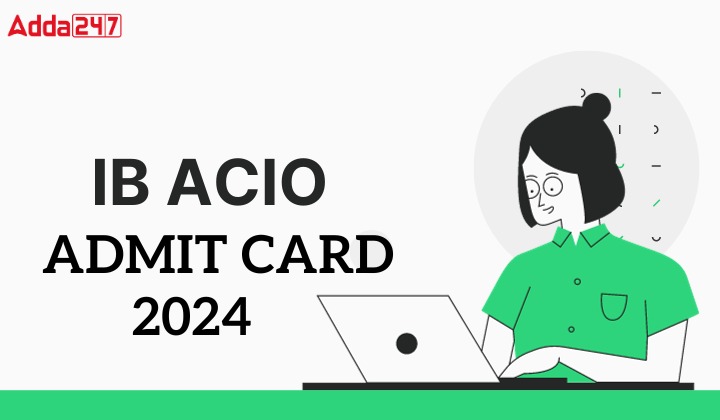 IB ACIO Admit Card 2024