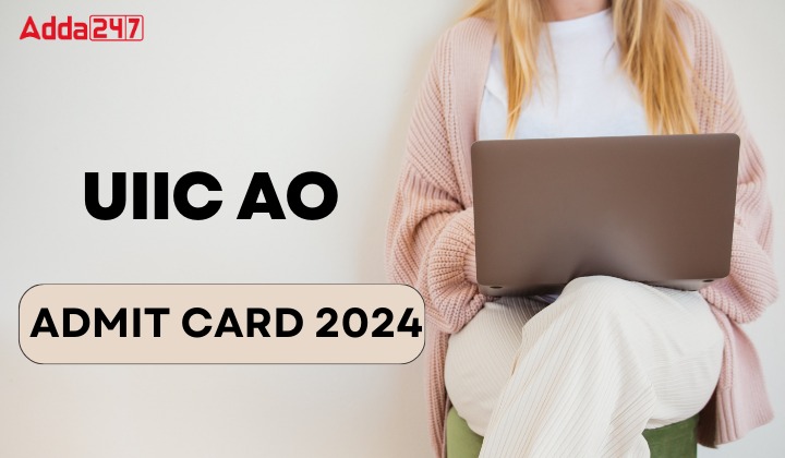 UIIC AO Admit Card 2024