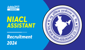 NIACL Assistant Recruitment 2024