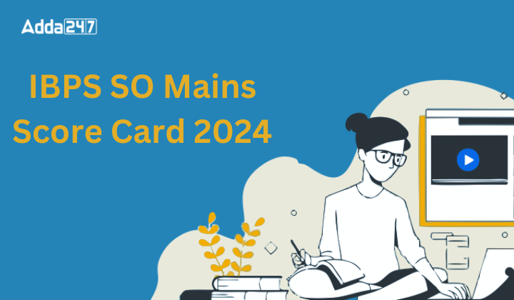 IBPS SO Mains Score Card 2024