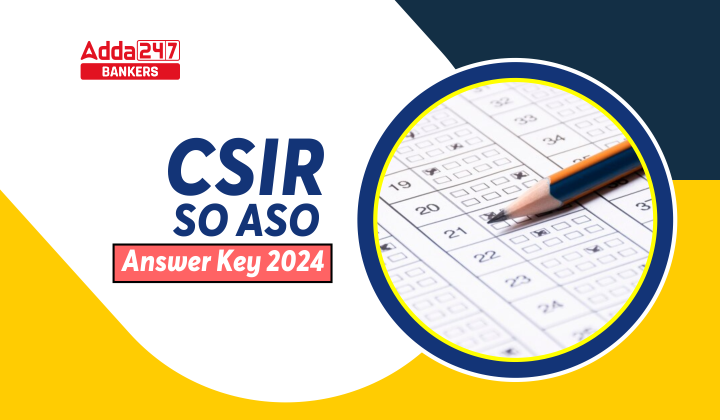 CSIR SO ASO Answer Key 2024