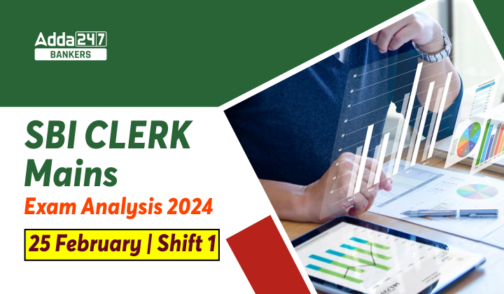 SBI Clerk Mains Exam Analysis 2024- 25 February- Shift 1