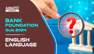 English Language Quiz For Bank Foundation 2024-10th April