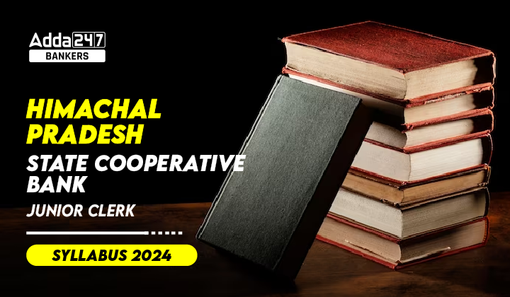 Himachal Pradesh State Cooperative Bank Junior Clerk Syllabus 2024