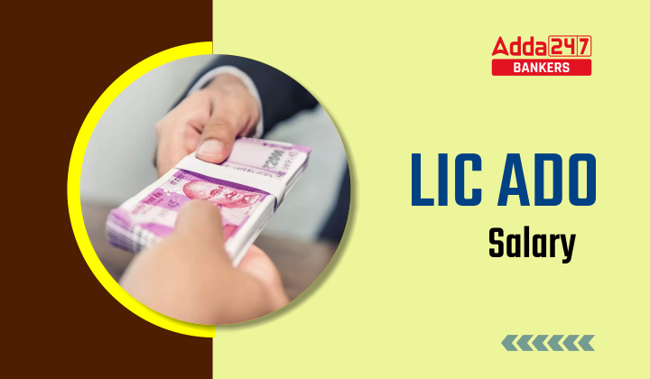 LIC ADO Salary 2024