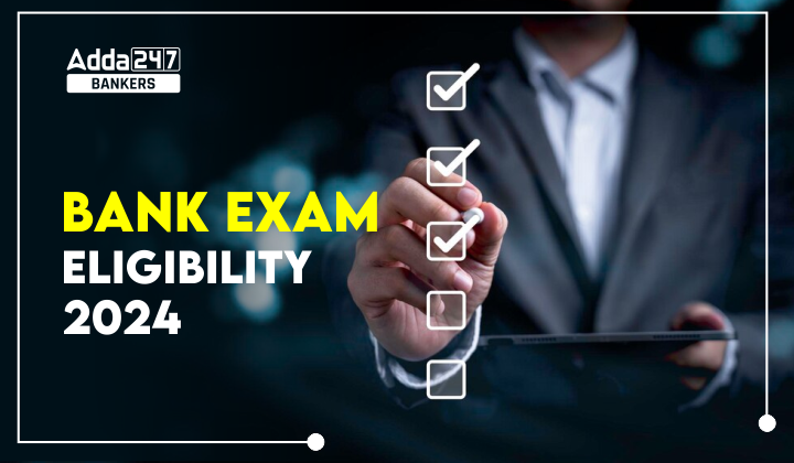 Bank Exams Eligibility 2024