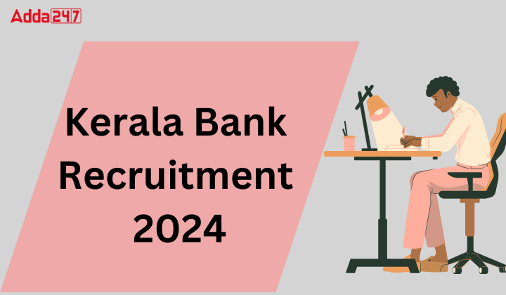 Kerala Bank Recruitment 2024