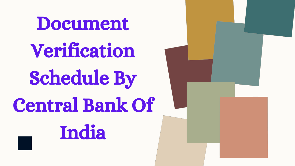 Document Verification Schedule By CBI