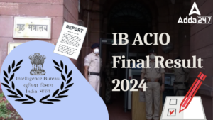 IB ACIO Final Result 2024 Out, Check Result Here