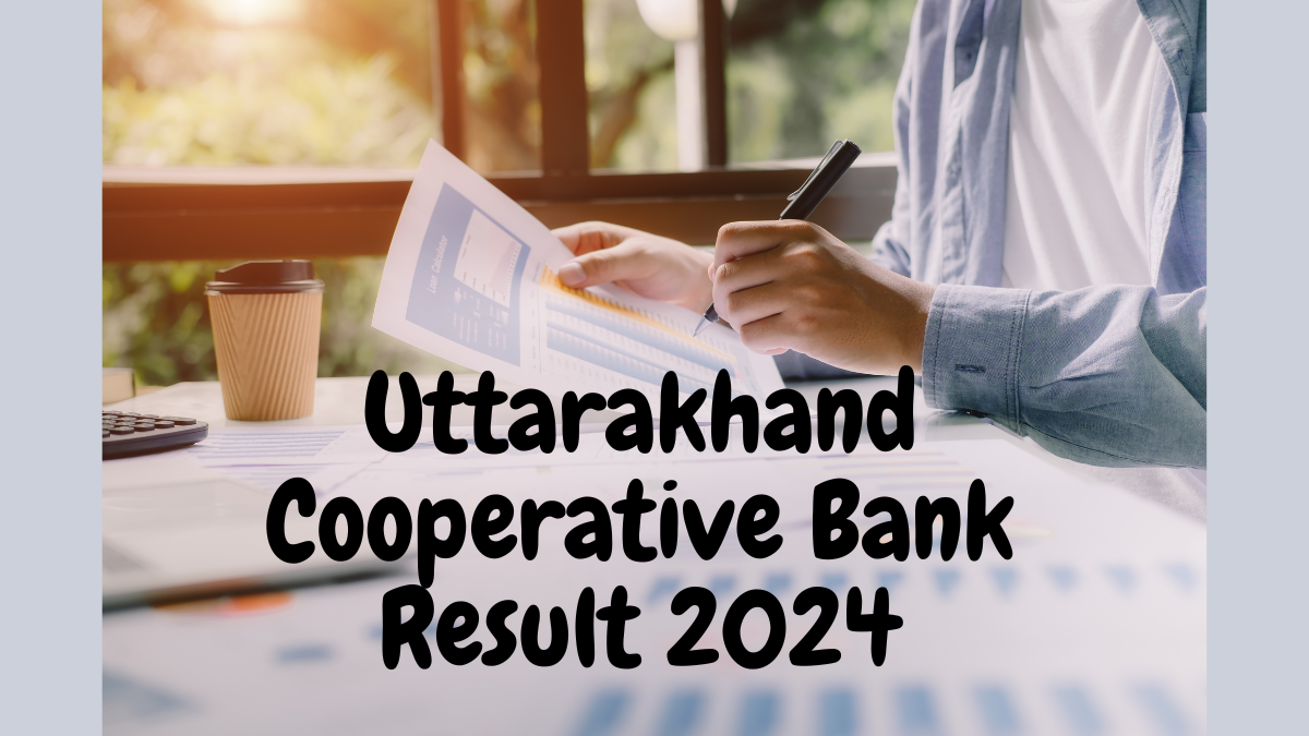 Uttarakhand Cooperative Bank Result 2024