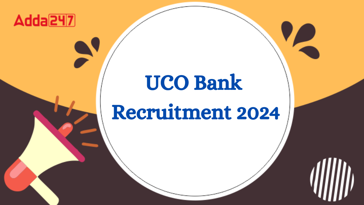 UCO Bank Recruitment 2024