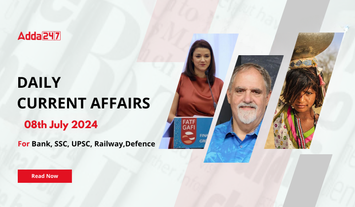 Daily Current Affairs 08th July 2024, Important News Headlines (Daily GK Update)