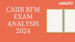 CAIIB BFM Exam Analysis 2024