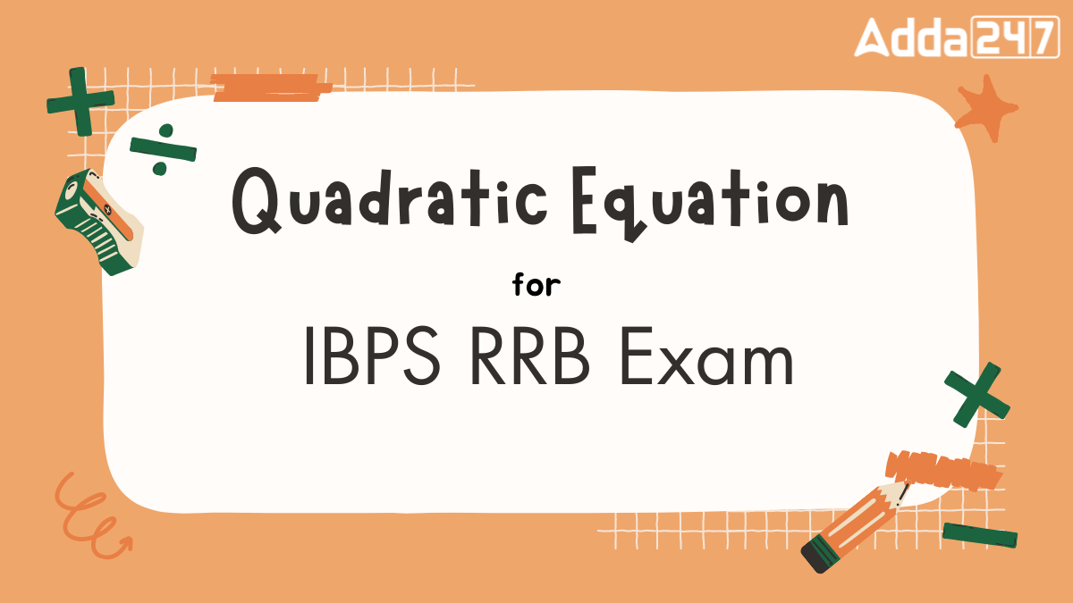 Quadratic Equation For IBPS RRB Exam