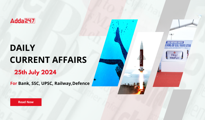 Daily Current Affairs 24th July 2024, Important News Headlines(Daily GK Update)