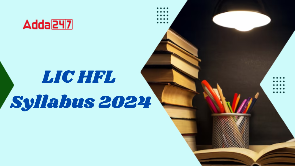 LIC HFL Syllabus 2024