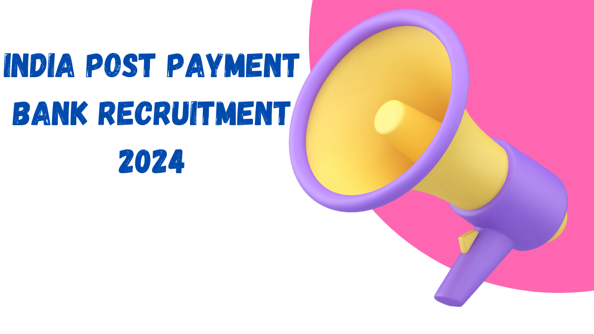 India Post Payment Bank Recruitment 2024