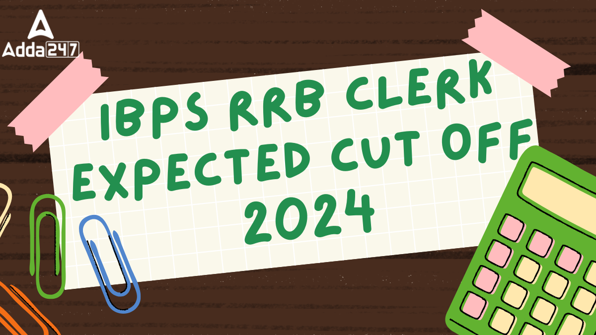 IBPS RRB Clerk Expected Cut Off 2024, Prelims StateWise Cut Off Marks