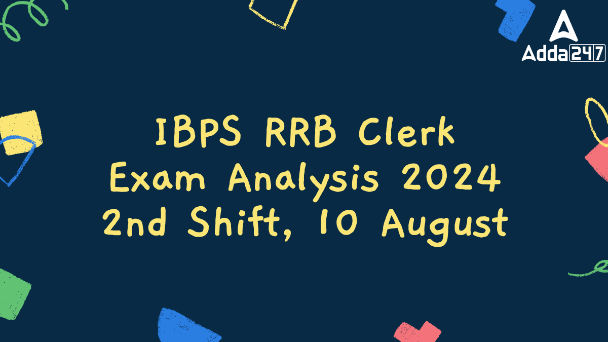 IBPS RRB Clerk Exam Analysis 2024 2nd Shift, 10 August