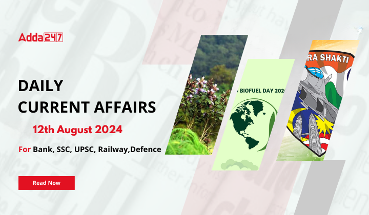 Daily Current Affairs 11th August 2024, Important News Headlines (Daily GK Update)